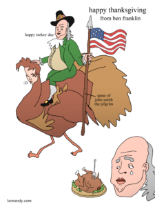 Leon zody, art, artwork, illustration, drawing, humor, humorous, funny, fun, comic, cartoon, comic strip, funnies, digital art, naïve art, thanksgiving, thanks, thanksmas, thanxmas, benjamin franklin, ben franklin, pilgrims, founding fathers, turkey, franklin riding turkey